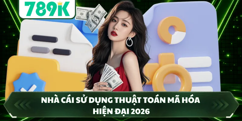 Nhà cái sử dụng thuật toán mã hóa hiện đại 2026